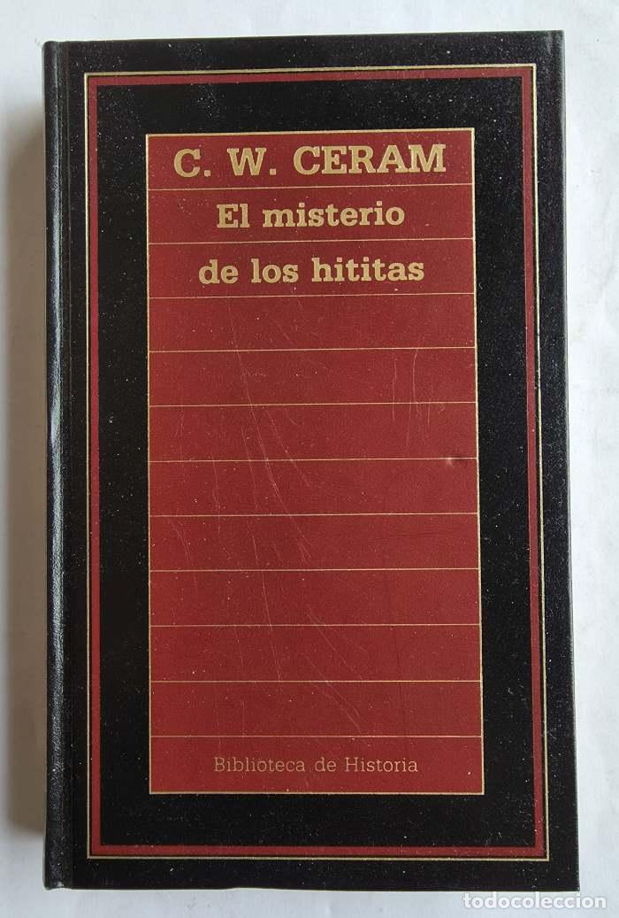 B&uuml;cher: EL MISTERIO DE LOS HITITAS - C.W. Ceram