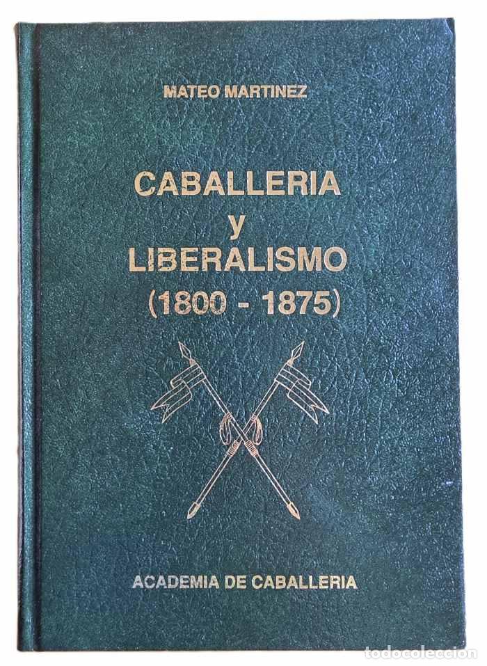 B&uuml;cher: CABALLER&Iacute;A Y LIBERALISMO (1800-1875) - Mateo Mart&iacute;nez Fern&aacute;ndez