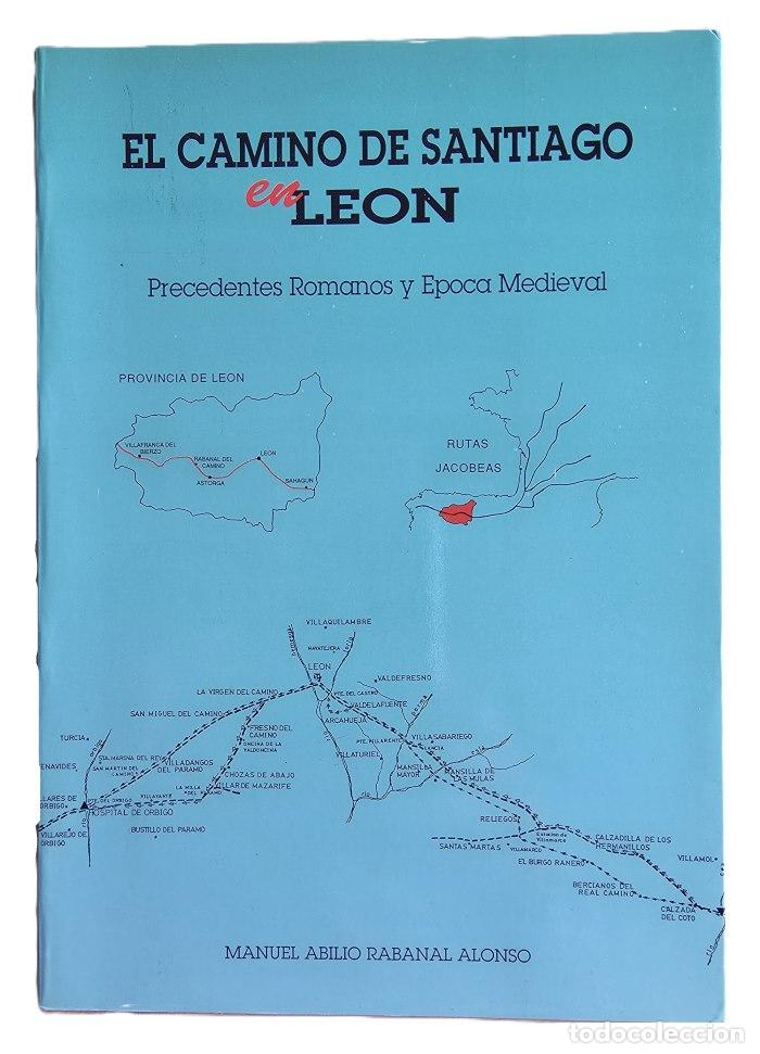 B&uuml;cher: EL CAMINO DE SANTIAGO EN LE&Oacute;N. PRECEDENTES ROMANOS Y &Eacute;POCA MEDIEVAL - Manuel Abilio Rabanal Alonso