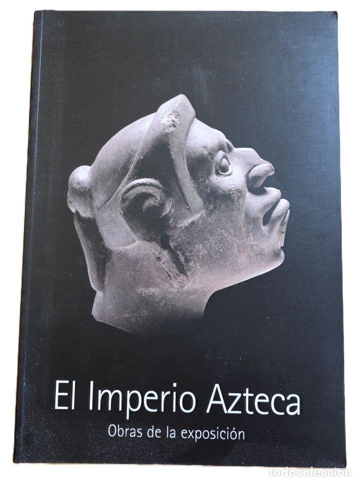 B&uuml;cher: EL IMPERIO AZTECA. OBRAS DE LA EXPOSICI&Oacute;N - Felipe Sol&iacute;s Olgu&iacute;n