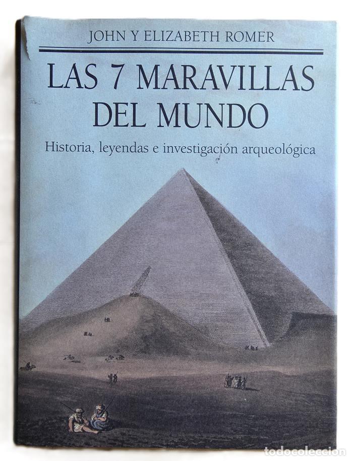 Livros em segunda m&atilde;o: LAS SIETE MARAVILLAS DEL MUNDO. HISTORIA, LEYENDAS E INVESTIGACI&Oacute;N ARQUEOL&Oacute;GICA - John Romer; Elizab
