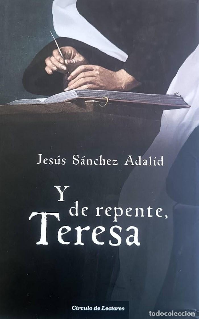 Libros: Y DE REPENTE, TERESA - Jes&uacute;s S&aacute;nchez Adalid - Foto 1