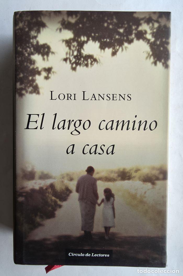 Livres: EL LARGO CAMINO A CASA - Lori Lansens
