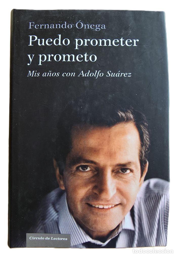 Livres: PUEDO PROMETER Y PROMETO. MIS A&Ntilde;OS CON ADOLFO SU&Aacute;REZ - Fernando &Oacute;nega