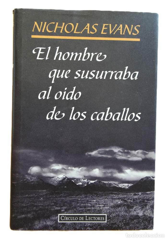 Livres: EL HOMBRE QUE SUSURRABA AL O&Iacute;DO DE LOS CABALLOS - Nicholas Evans
