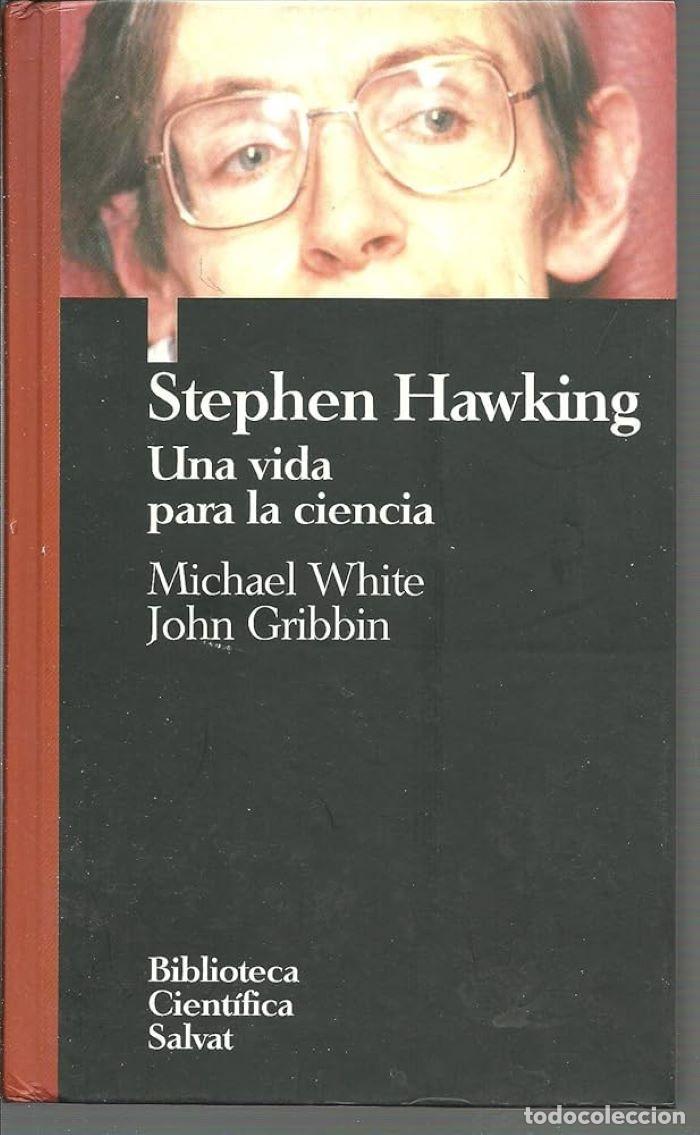 Libros: STEPHEN HAWKING. UNA VIDA PARA LA CIENCIA - Michael White