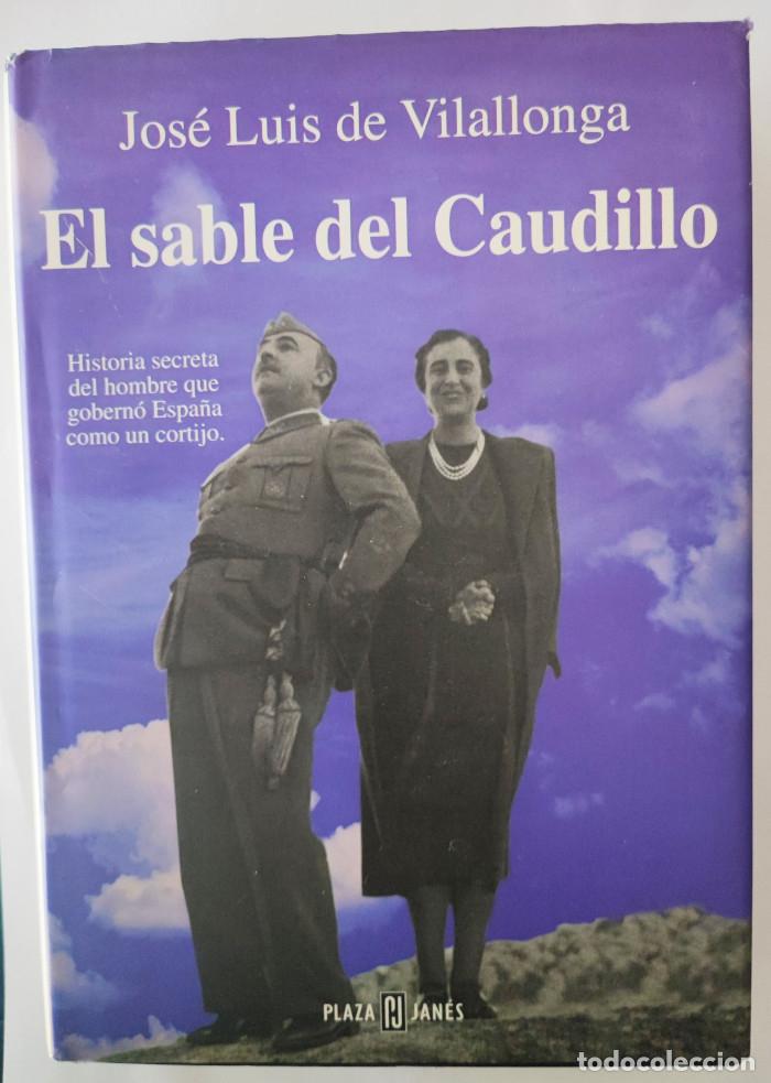 Libros: EL SABLE DEL CAUDILLO - Jos&eacute; Luis de Vilallonga