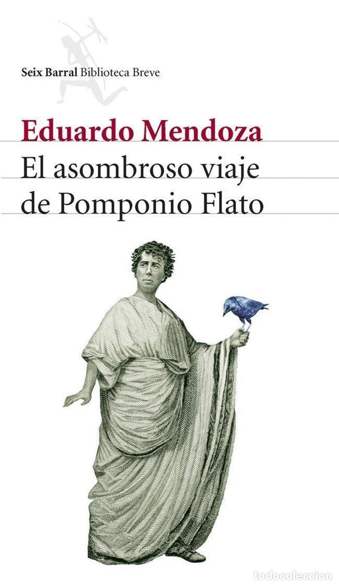 Libros: EL ASOMBROSO VIAJE DE POMPONIO FLATO - Eduardo Mendoza