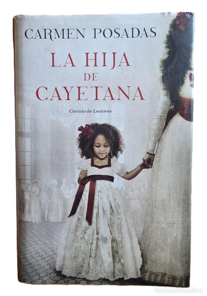 Libros: LA HIJA DE CAYETANA - Carmen Posadas
