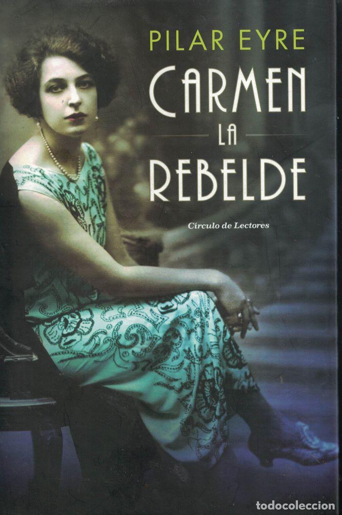 Libros: CARMEN. LA REBELDE - Pilar Eyre