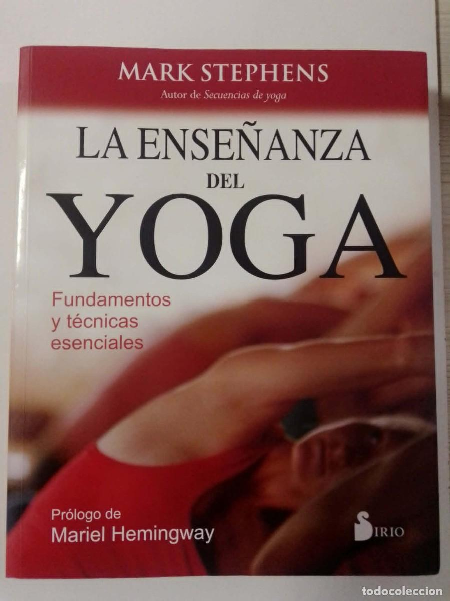 Libros: La ense&ntilde;anza del yoga. Fundamentos y t&eacute;cnicas esenciales. Mark Stephens. ISBN 9788416233199