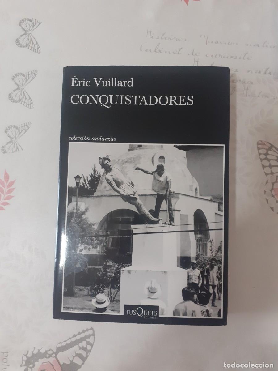 Libros: CONQUISTADORES -- Eric Vuillard -- Tusquets