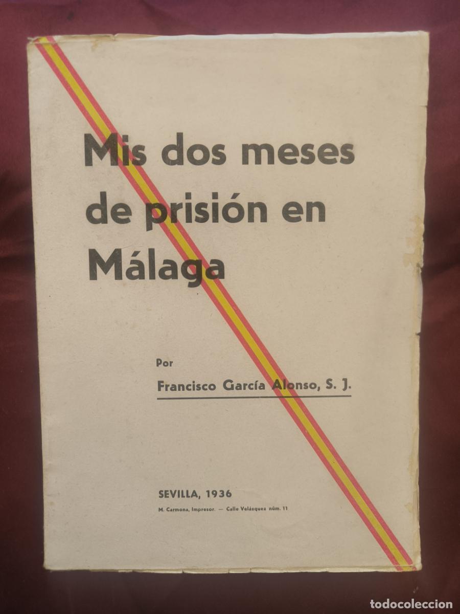 Libros: Mis dos meses de prisi&oacute;n en M&aacute;laga. - Francisco Garc&iacute;a Alonso