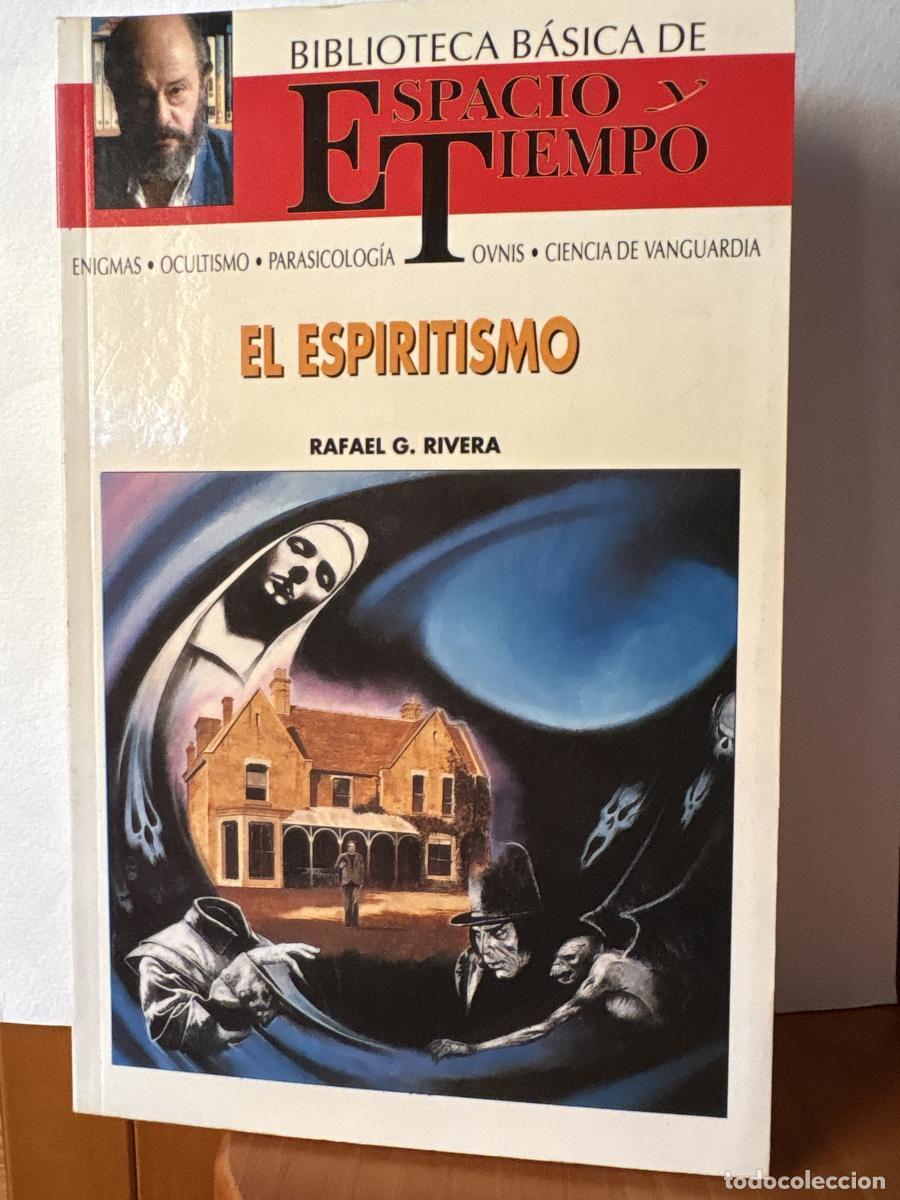 B&uuml;cher: Espiritismo. BIBLIOTECA BASICA ESPACIO Y TIEMPO. DIRIGIDO POR FERNANDO JIMENEZ DEL OSO - Rafael G. R