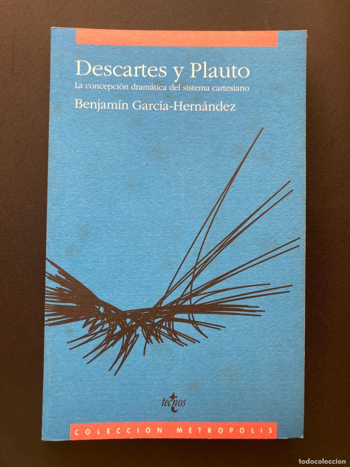 books: Benjam&iacute;n Garc&iacute;a-Hern&aacute;ndez - Descartes y Plauto. La concepci&oacute;n dram&aacute;tica del sistema cartesiano