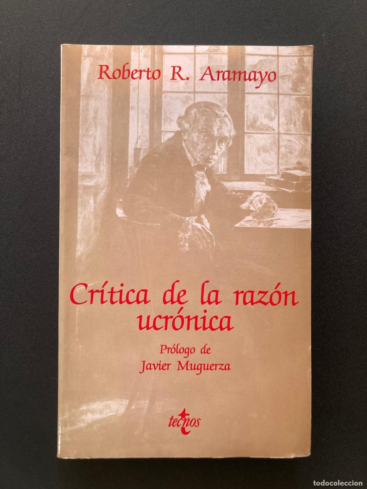 Libri di seconda mano: Roberto R. Aramayo - Cr&iacute;tica de la raz&oacute;n ucr&oacute;nica. Estudios en torno a las apor&iacute;as morales de Kant