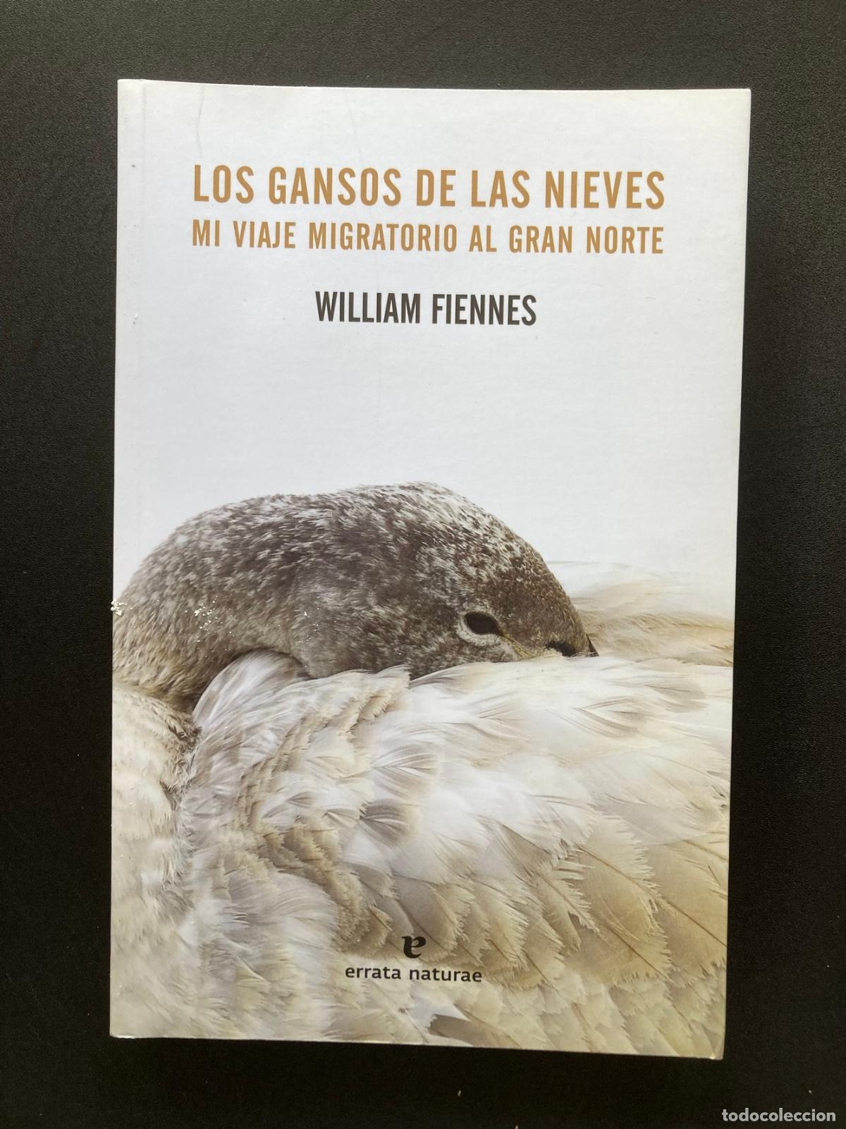 Libri di seconda mano: William Fiennes - Los gansos de las nieves. Mi viaje migratorio al gran norte