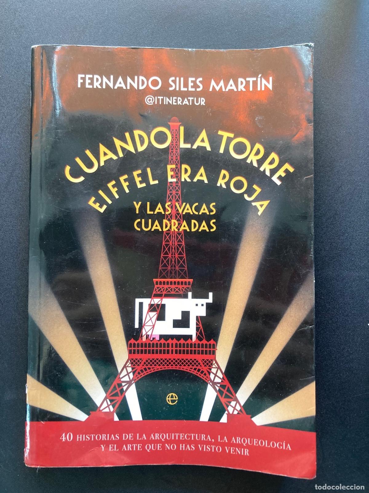 Libri di seconda mano: Fernando Siles Mart&iacute;n - Cuando la torre Eiffel era roja y las vacas cuadradas. 40 historias de la a