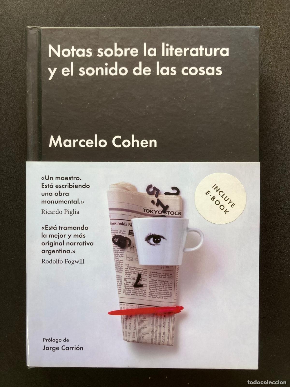 Libri di seconda mano: Marcelo Cohen - Notas sobre la literatura y el sonido de las cosas