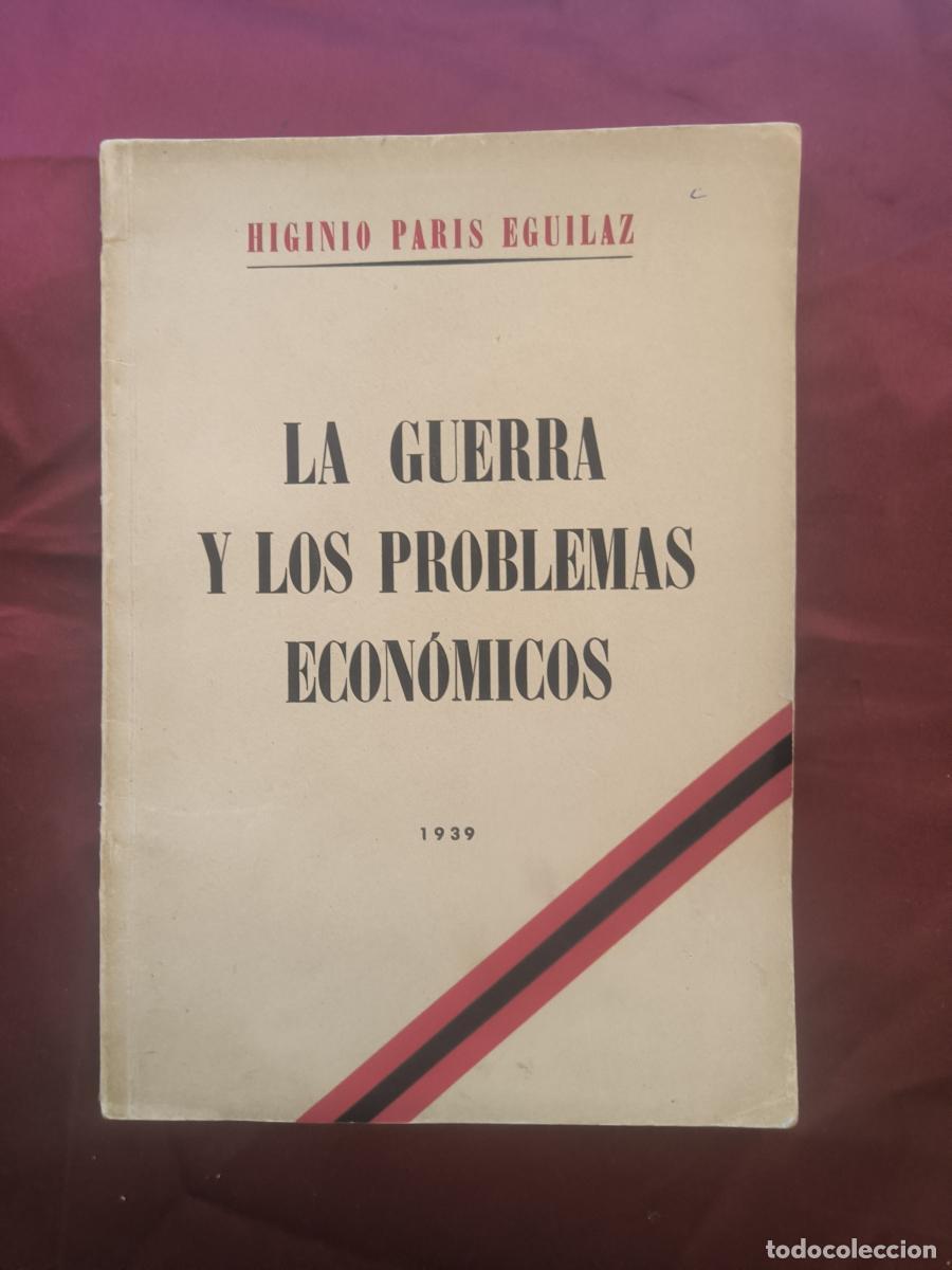 Libros: La guerra y los problemas econ&oacute;micos. - Higinio Par&iacute;s Eguilaz