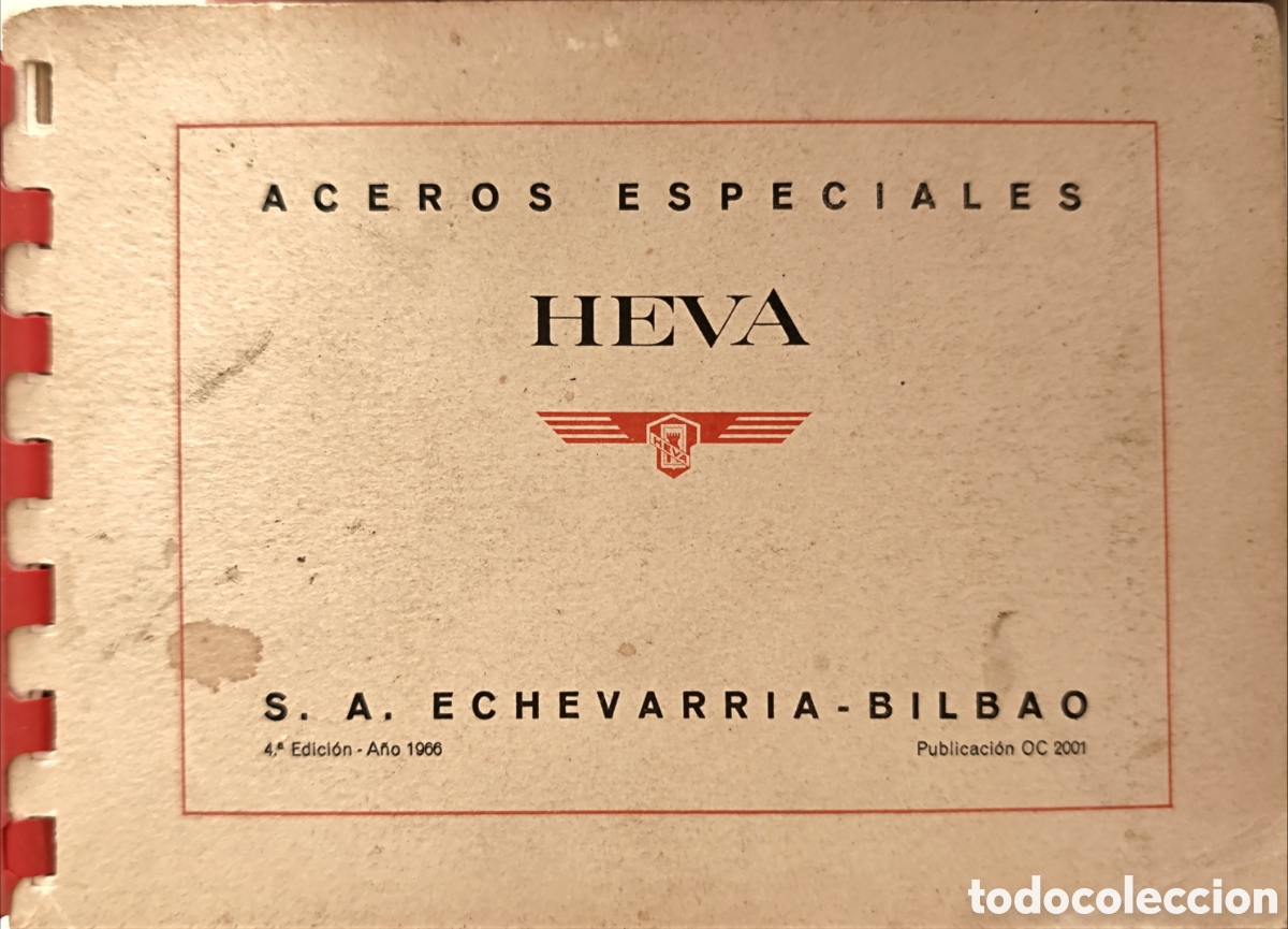 Libros: Cat&aacute;logo Aceros Especiales HEVA - S.A. Echevarr&iacute;a Bilbao - 4&ordf; Edici&oacute;n A&ntilde;o 1966 (Publicaci&oacute;n OC 2001)