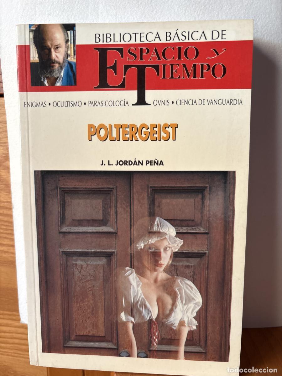 Libros: POLTERGEIST . BIBLIOTECA BASICA ESPACIO Y TIEMPO. DIRIGIDO POR FERNANDO JIMENEZ DEL OSO - JOSE LUIS