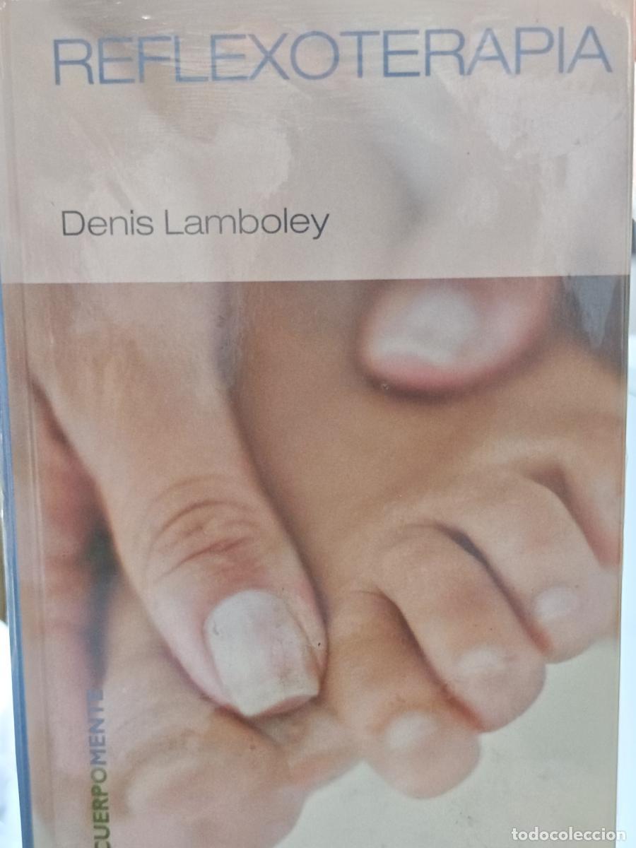 Libros: REFLEXOTERAPIA. DENIS LAMBOLEY. COLECCION CUERPO MENTE. RBA. TDK180 -