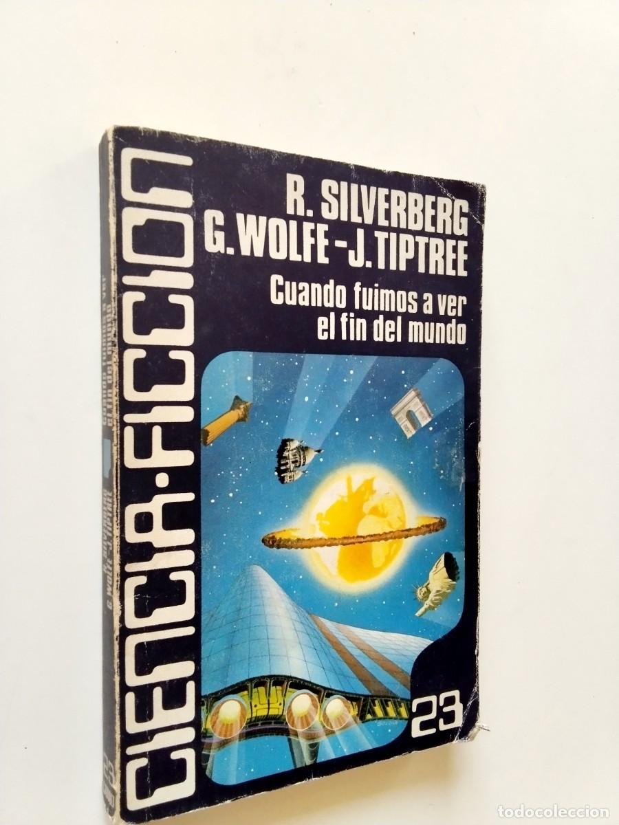 Livres: Robert Silverberg, G. Wolfe, J. Tiptree - Cuando fuimos a ver el fin del mundo