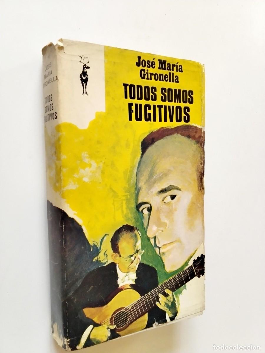 Libros: Jos&eacute; Mar&iacute;a Gironella - Todos somos fugitivos