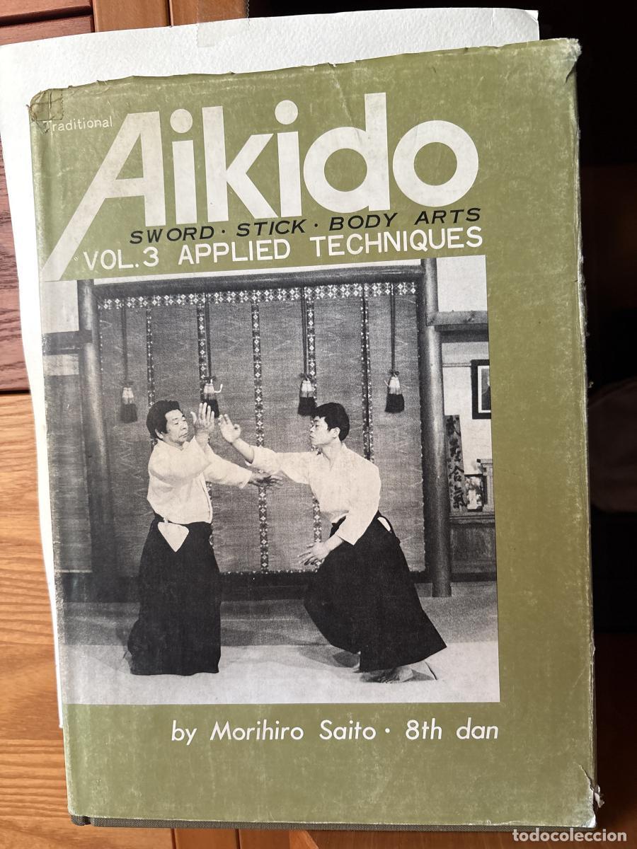 Libri di seconda mano: Traditional Aikido: Applied Techniques, Sword, Stick, Body Arts VOLUMEN 3 - Morihiro Saito TDK185