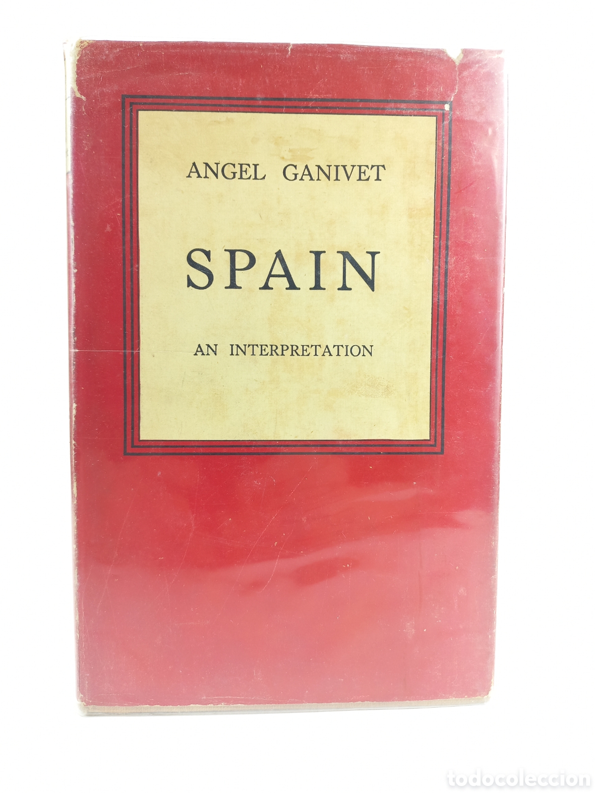 Libros: Spain. An Interpretation. Angel Ganivet. Eyre and Spottiswoode, 1946.