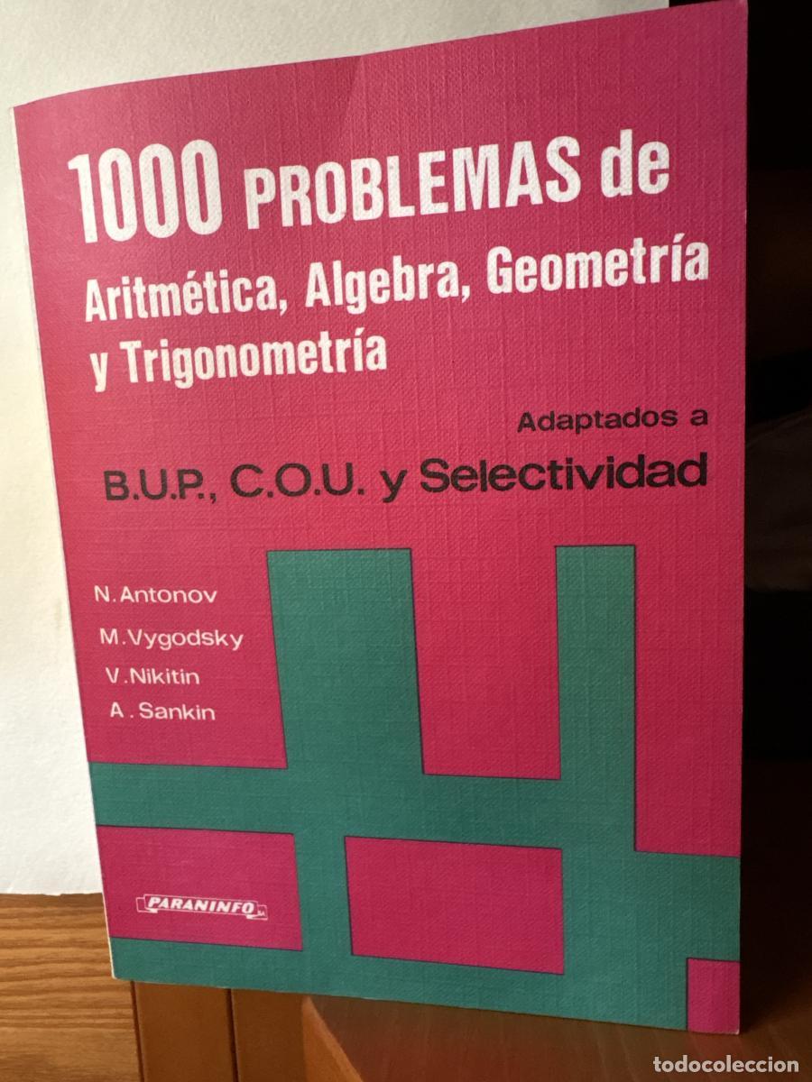 Libros: MIL&nbsp;PROBLEMAS&nbsp;ARITMETICA&nbsp;ALGEBRA&nbsp;GEOMETRIA Y TRIGONOMETRIA ADAPTADOS A BUP, COU Y SELECTIVIDAD - N.