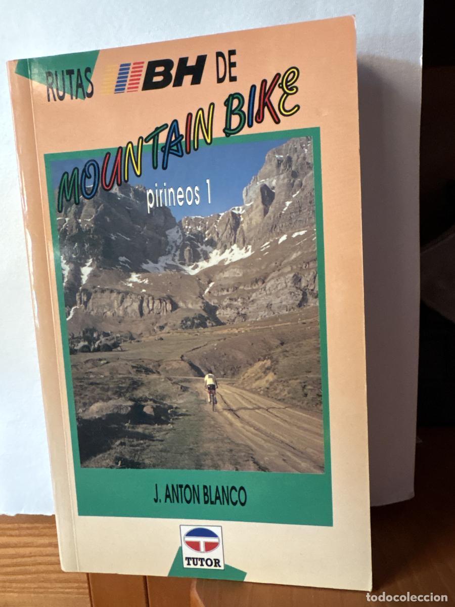 Libros: RUTAS DE MOUNTANIN BIKE Pirineos I - Juan Ant&oacute;n Blanco TDK185