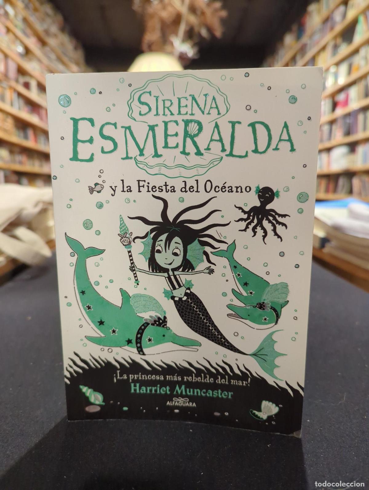 books: La sirena Esmeralda 1 - Sirena Esmeralda y la fiesta del oc&eacute;ano - Harriet Muncaster