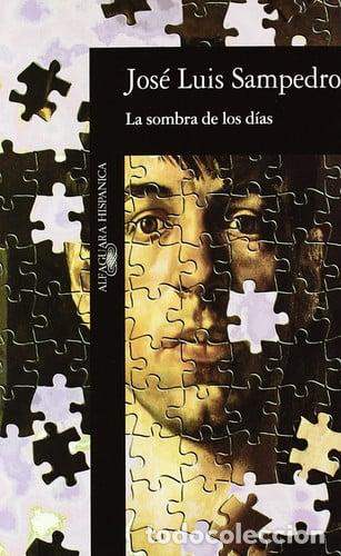books: LA SOMBRA DE LOS D&Iacute;AS - ALH 123 (Alfaguara Hispanica) (Spanish Edition) - SAMPEDRO; JOS&Eacute; LUIS