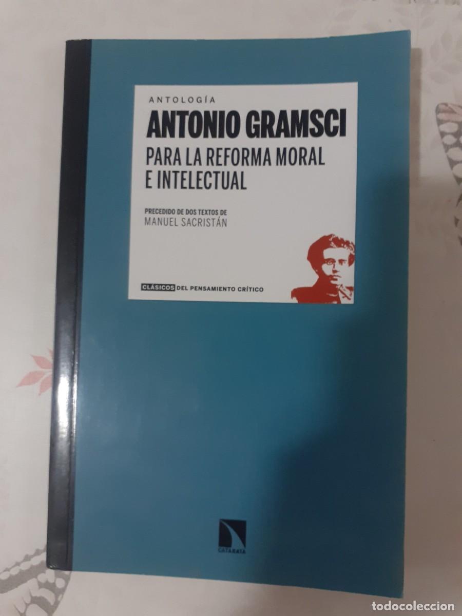 Libros: PARA LA REFORMA MORAL E INTELECTUAL -- Antonio Gramsci --- Editorial Catarata - Foto 1