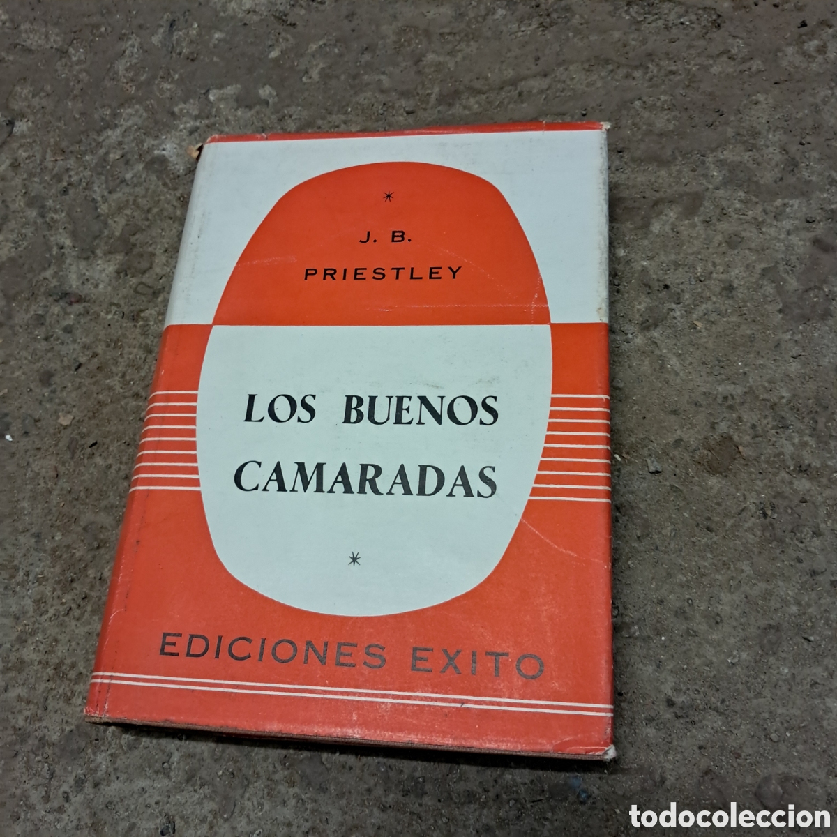Livres: J.B. Priestley, Los buenos camaradas, Editorial Exito