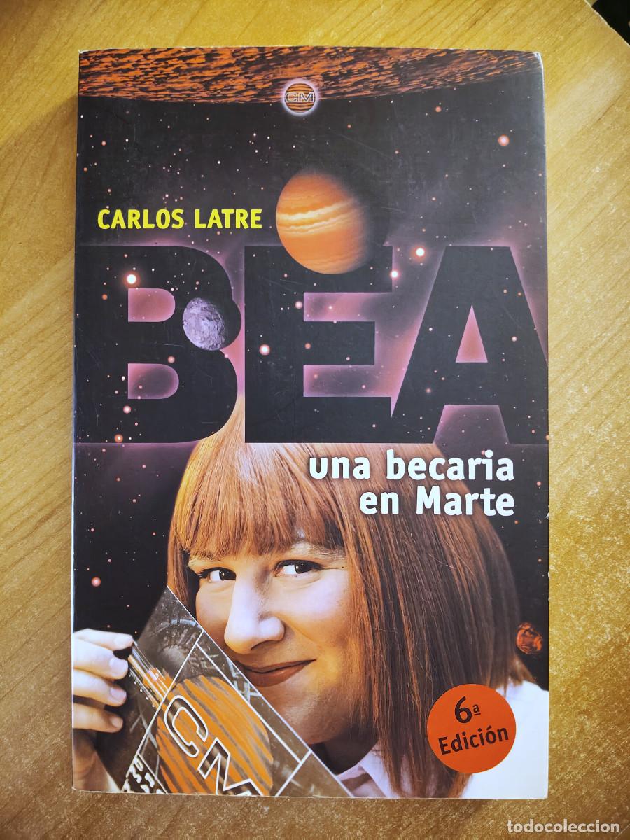 Livres: Bea. Una becaria en Marte - Carlos Latre - 2003