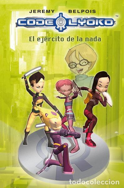 Libros: C&oacute;digo Lyoko 4. El ej&eacute;rcito de la nada- 9788420406350