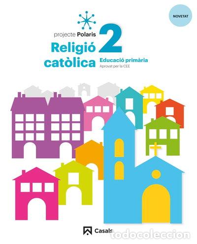 Libros: Religi&oacute; Cat&ograve;lica 2 PRIM Polaris LOMLOE- 9788421871157