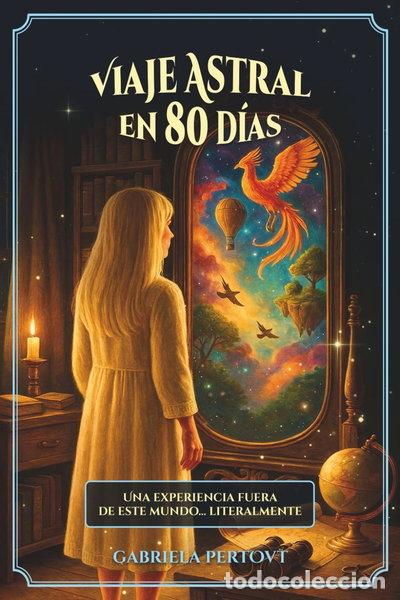 Libros: Viaje astral en 80 d&iacute;as- 9798269691039