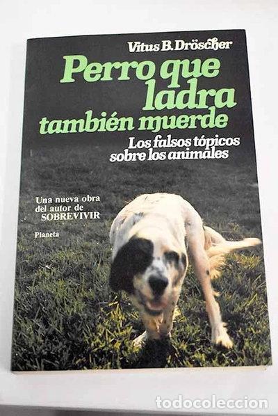 B&uuml;cher: Perro que ladra tambi&eacute;n muerde- 9788432047275
