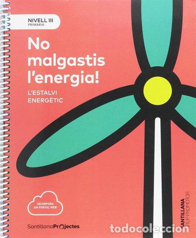Libri di seconda mano: NIVELL III PRI NO MALGASTIS L'ENERGIA. L'ESTALVI ENERGETIC- 9788491305934