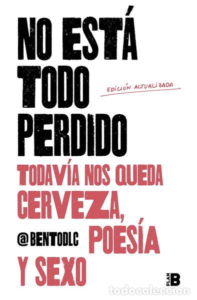 Libros: No est&aacute; todo perdido; todav&iacute;a nos queda cerveza, poes&iacute;a y sexo- 9788417809157