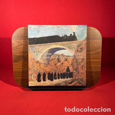 Libri di seconda mano: Tradition and modernity in Basque painting 1880-1939- 9780901723154