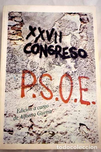Libri di seconda mano: XXVII Congreso del Partido Socialista Obrero Espa&ntilde;ol- 9788473961011