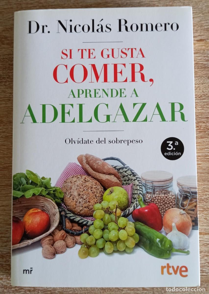 Libros: SI TE GUSTA COMER APRENDE A ADELGAZAR - NICOLAS ROMERO