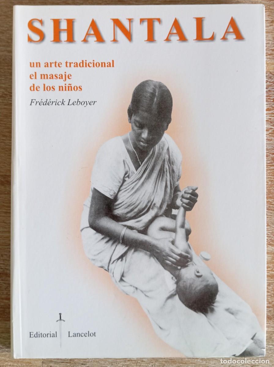 Libri di seconda mano: SHANTALA UN ARTE TRADICIONAL EL MASAJE DE LOS NI&Ntilde;OS