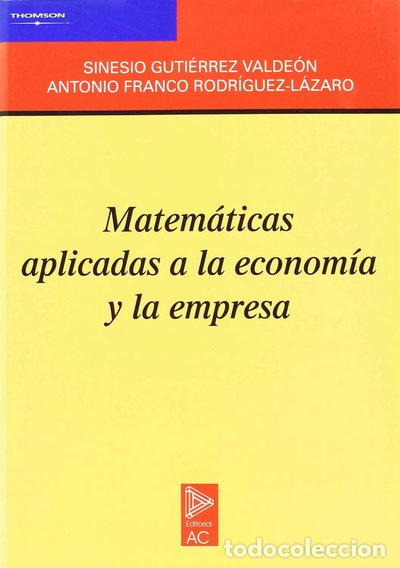 Libros: Matem&aacute;ticas aplicadas a la econom&iacute;a y la empresa- 9788472881150