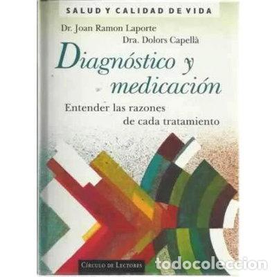 Libros: Diagn&oacute;stico y Medicaci&oacute;n. Entender las Razones de Cada Tratamiento- 9788422670490
